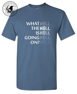 What the Hell Is Going On T-Shirt with fading echo typography on denim blue